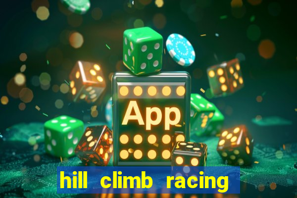 hill climb racing dinheiro infinito 2